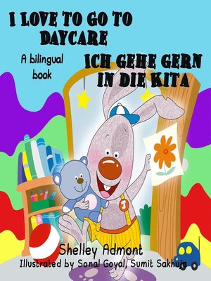 cover image of I Love to Go to Daycare Ich gehe gern in die Kita